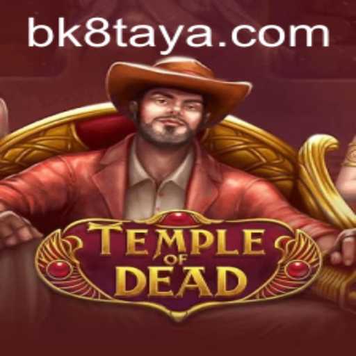 Explore the Mystical World of Temple of Dead: A Thrilling Adventure with BK8